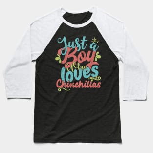 Just A Boy Who Loves Chinchillas - Farmers Gift graphic Baseball T-Shirt